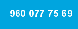 960 077 75 69